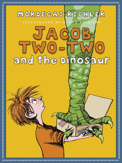 Title details for Jacob Two-Two and the Dinosaur by Mordecai Richler - Available